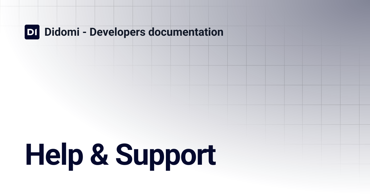 Help & Support | Didomi - Developers documentation