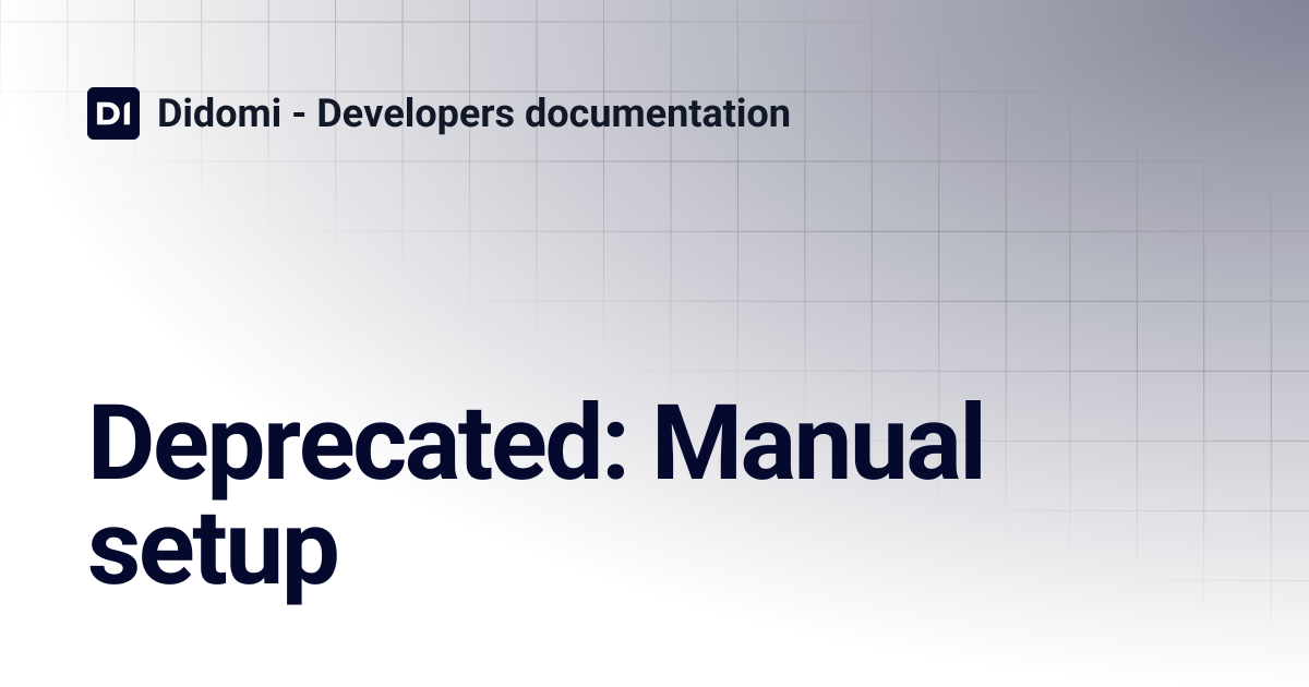 Deprecated: Manual setup | Didomi - Developers documentation